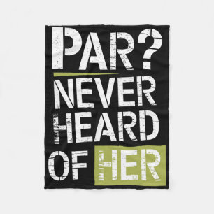 Par Never Heard Of Her Disc Golf Design With Humou Fleece Blanket