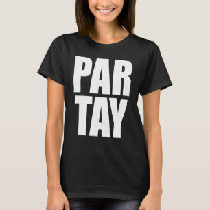 Par Tay Party Birthday Partee Pratay Hearty Fun Ba T-Shirt