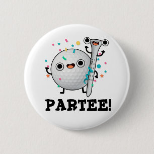 Par-Tee Funny Golf Pun  6 Cm Round Badge
