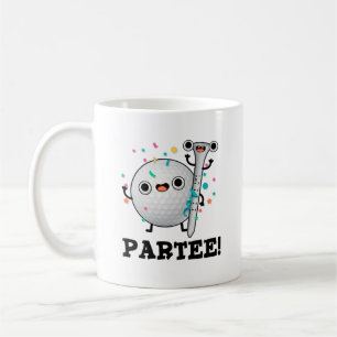 Par-Tee Funny Golf Pun Coffee Mug