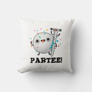 Par-Tee Funny Golf Pun  Cushion