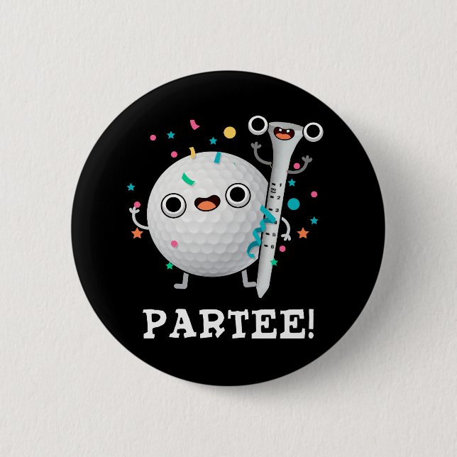 Par-Tee Funny Golf Pun Dark BG 6 Cm Round Badge (Front)
