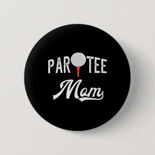 Par Tee Mum Funny Partee Golf Pun For Mum 6 Cm Round Badge