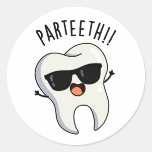 Par-teeth Funny Dental Puns Classic Round Sticker