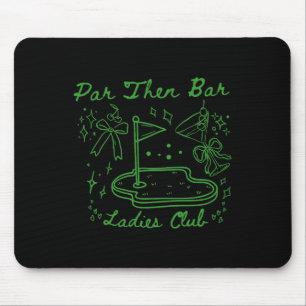 Par Then Bar Ladies Club Cute Golf Party Birthday Mouse Pad