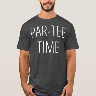 PAR Time Party Fun Drinking Beer Golf Golfing T-Shirt