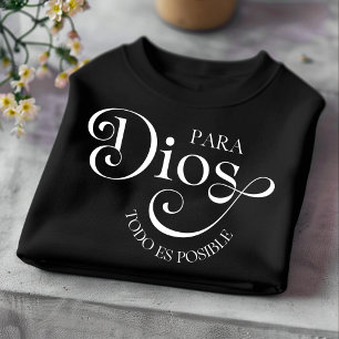 Para Dios Todo Es Posible Christian Spanish T-Shirt