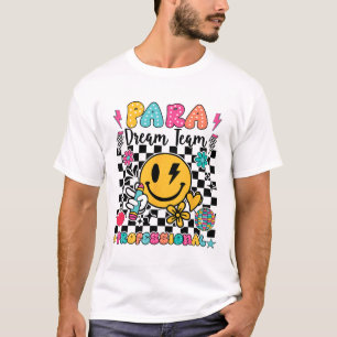 Para Dream Team Paraprofessional First Day Back To T-Shirt