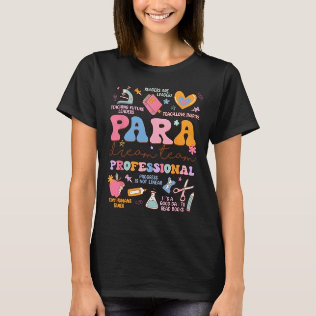 Para Dream Team Paraprofessional First Day Back To T-Shirt (Front)