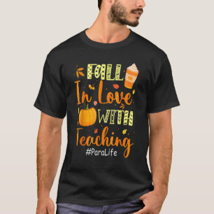 Para Life Fall In Love With Teaching Autumn Vibes T-Shirt