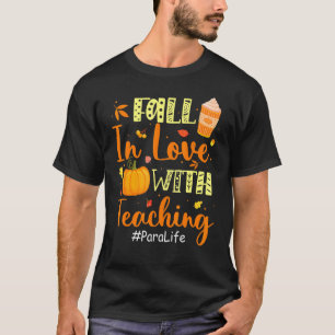 Para Life Fall In Love With Teaching Autumn Vibes T-Shirt