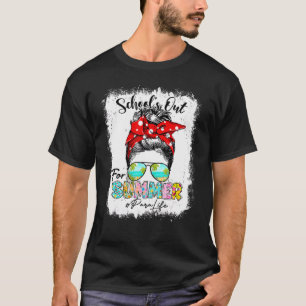 Para Life Schools Out For Summer Messy Bun Last Da T-Shirt