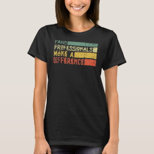 Para Professionals Make A Difference T-Shirt