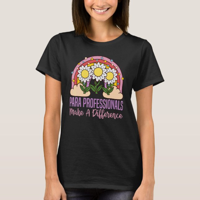 Para Professionals Make A Difference Teachers Quot T-Shirt (Front)