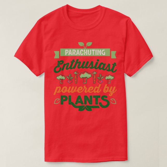 Parachuting Enthusiast powered by Plants Vegan T-Shirt (Design Front)