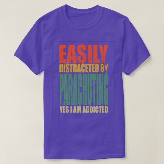 Parachuting Saying Funny T-Shirt (Design Front)