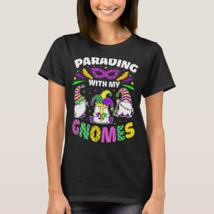 Parading With My Gnomes Mardi Gras Costume Party M T-Shirt