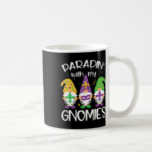 Parading With My Gnomies Funny Mardi Gras Novelty Coffee Mug