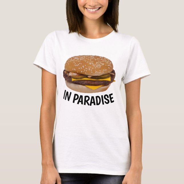 PARADISE CHEESEBURGER Funny T-shirts (Front)