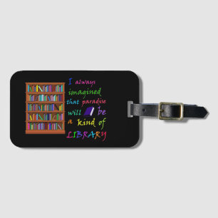 Paradise is a Kind of Library Luggage Tag