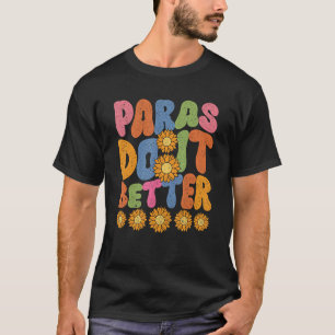 Paraeducator Paraprofessional Educator Paras Do It T-Shirt