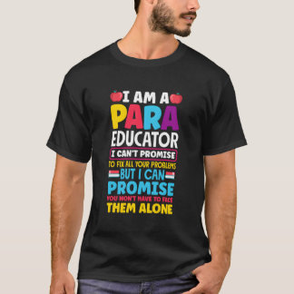 Paraeducator Paraprofessional Sped Teacher Quote T-Shirt