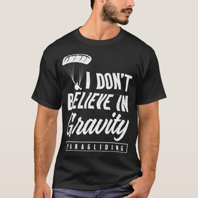 Paraglider Believe Funny Paragliding Paramotor T-Shirt (Front)