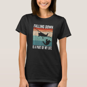 Paragliding Falling Down Is A Part Of My Life Skyd T-Shirt
