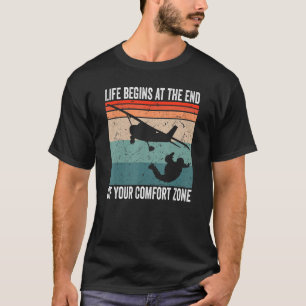 Paragliding Life Begins At The End Of Your Comfort T-Shirt