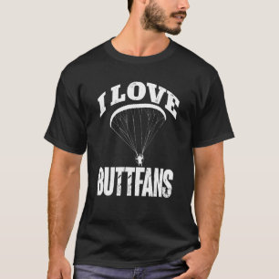 Paragliding Paraglider I Love Buttfans Paramotor P T-Shirt