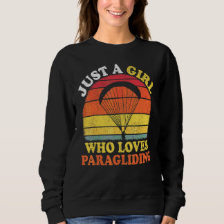 Paragliding Player Vintage Just A Girl Who Loves P Sweatshirt