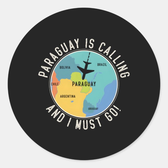 Paraguay Is Calling And I Must Go Paraguay Map Classic Round Sticker (Front)