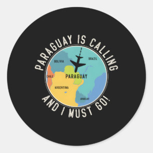 Paraguay Is Calling And I Must Go Paraguay Map Classic Round Sticker