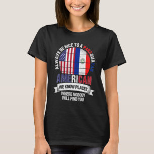 Paraguayan American We Know Places Where Paraguay T-Shirt
