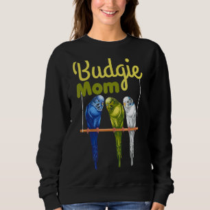 Parakeet Budgie Mum Cute Bird Budgerigar Pet Owne Sweatshirt