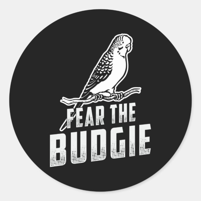 Parakeet Lover Fear The Budgie Budgerigar Budgie Classic Round Sticker (Front)