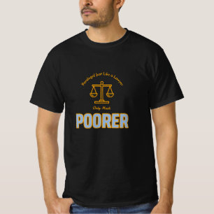 Paralegal Just Like a Lawyer Only Much Poorer T-Shirt