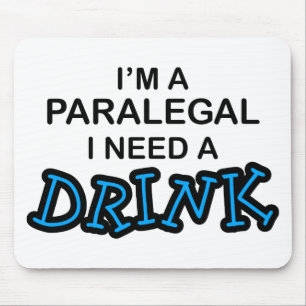 Paralegal Need a Drink Mouse Pad