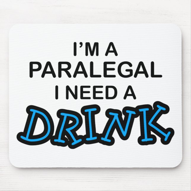 Paralegal Need a Drink Mouse Pad (Front)