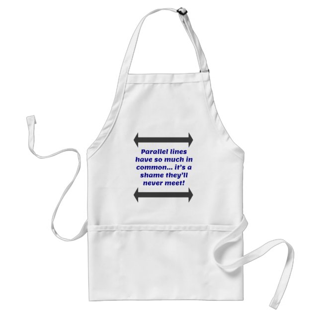 Parallel lines have so much in common, Funny Joke Standard Apron (Front)