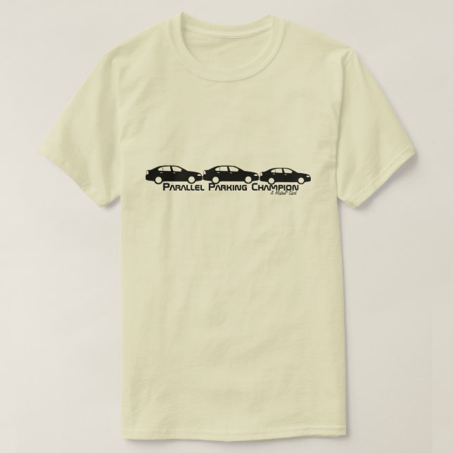 Parallel Parking Champion - A MisterP Shirt (Design Front)
