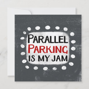 Parallel Parking Is My Jam Greeting Card