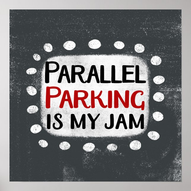 Parallel Parking Is My Jam Poster Wall Art (Front)