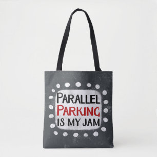 Parallel Parking Is My Jam Tote Bag