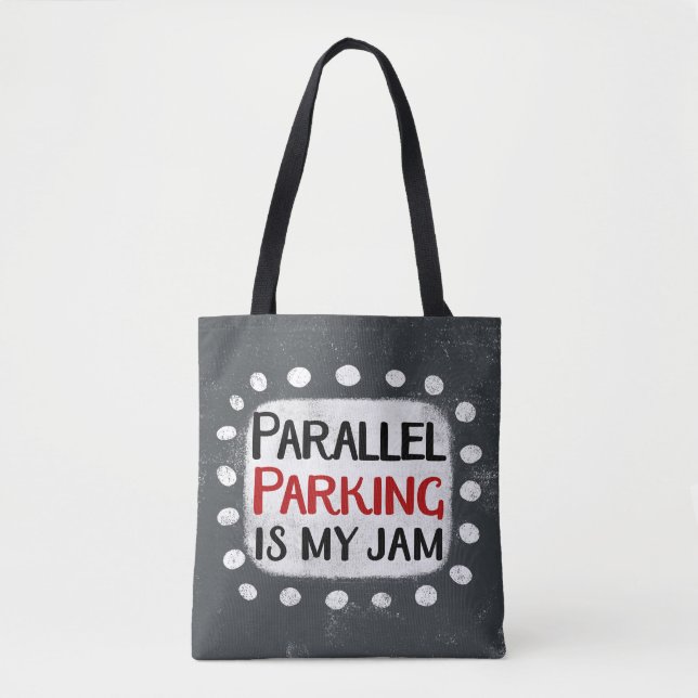 Parallel Parking Is My Jam Tote Bag (Front)