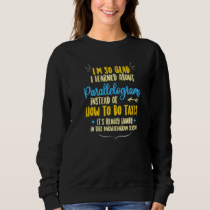 Parallelogram Saying For Students Sarcastic Math Q Sweatshirt