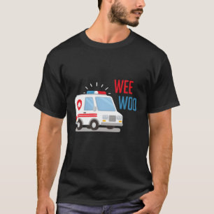 Paramedic Ambulance Car wee woo Hospital EMT funny T-Shirt