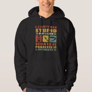 Paramedic EMT Can Sedate And Paralyse Stupid EMS Hoodie