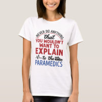 Paramedic EMT EMS Funny Explain to Paramedics