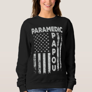 Paramedic Papou America Flag Fatheru2019s Day 4th Sweatshirt